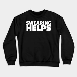 Swearing Helps Crewneck Sweatshirt